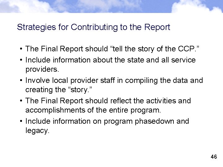 Strategies for Contributing to the Report • The Final Report should “tell the story