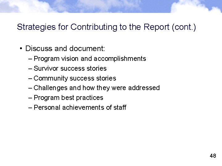 Strategies for Contributing to the Report (cont. ) • Discuss and document: – Program