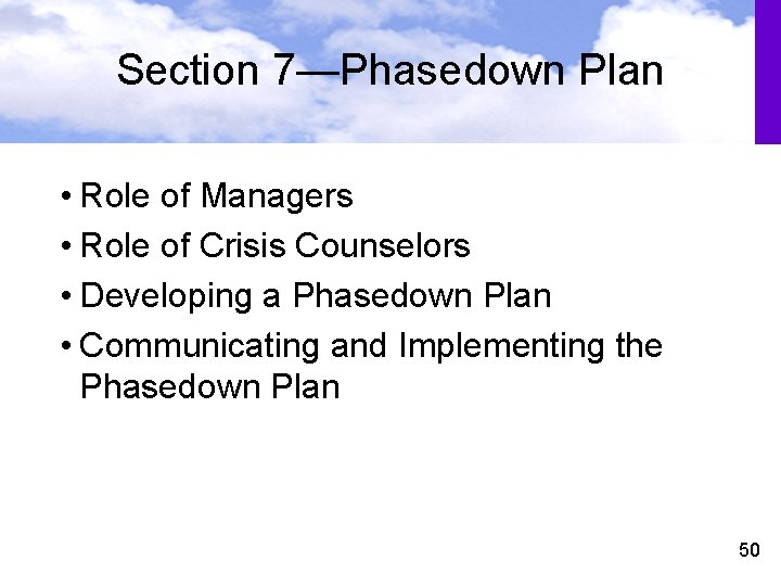 Section 7—Phasedown Plan • Role of Managers • Role of Crisis Counselors • Developing