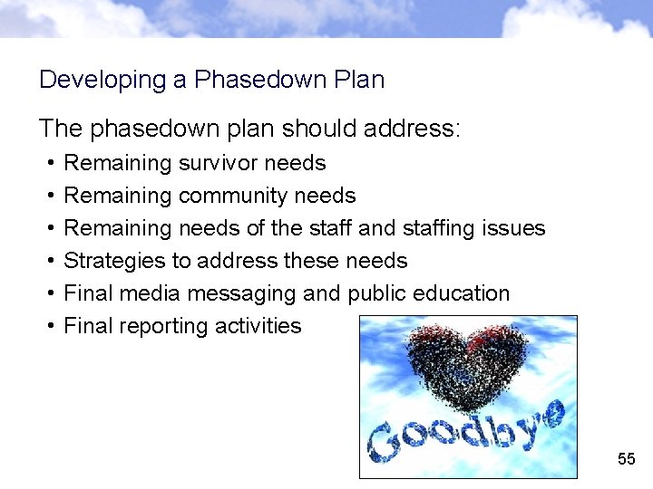 Developing a Phasedown Plan The phasedown plan should address: • • • Remaining survivor