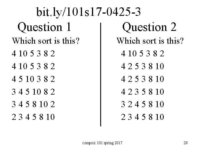 bit. ly/101 s 17 -0425 -3 Question 1 Question 2 Which sort is this?