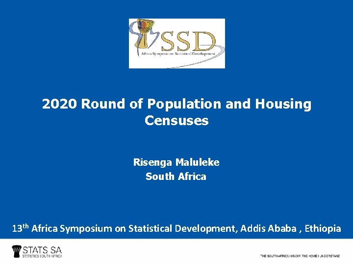 2020 Round of Population and Housing Censuses Risenga Maluleke South Africa 13 th Africa