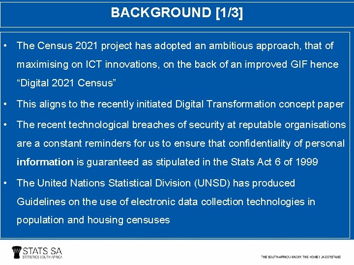 BACKGROUND [1/3] • The Census 2021 project has adopted an ambitious approach, that of