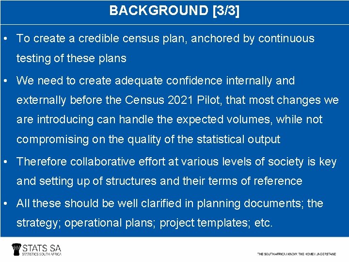 BACKGROUND [3/3] • To create a credible census plan, anchored by continuous testing of