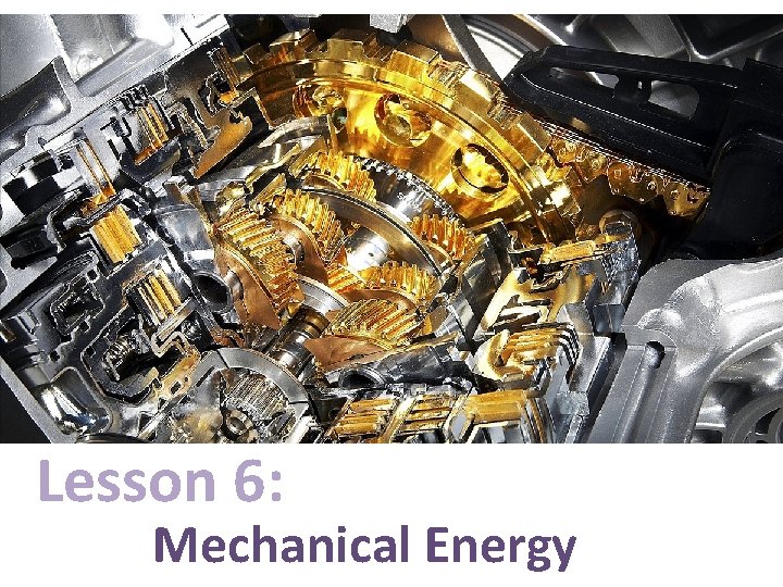 Lesson 6: Mechanical Energy 