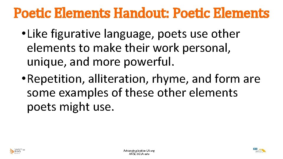 Poetic Elements Handout: Poetic Elements • Like figurative language, poets use other elements to