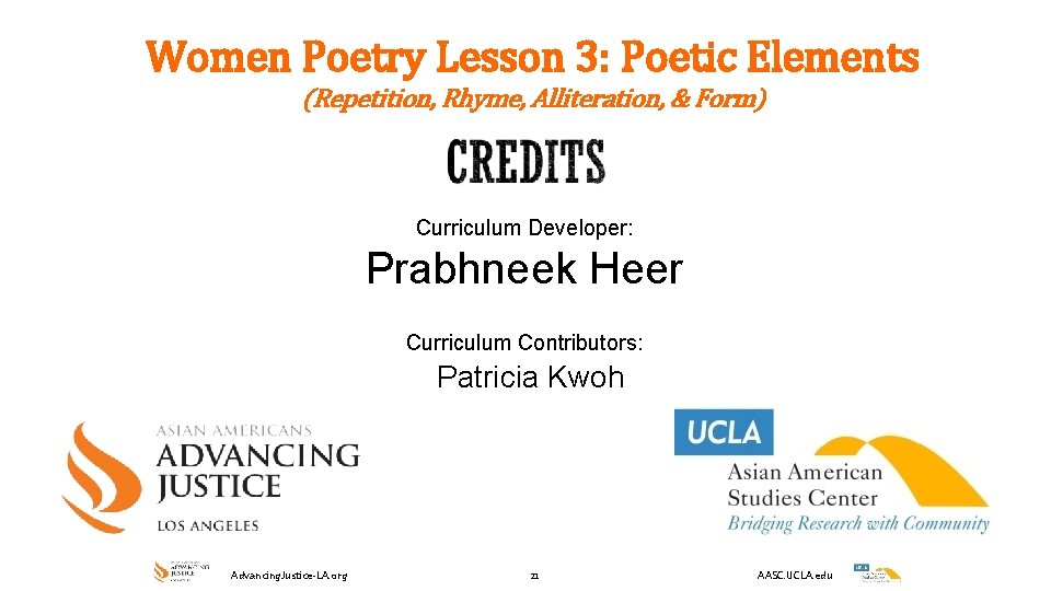 Women Poetry Lesson 3: Poetic Elements (Repetition, Rhyme, Alliteration, & Form) Curriculum Developer: Prabhneek