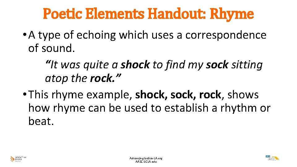 Poetic Elements Handout: Rhyme • A type of echoing which uses a correspondence of
