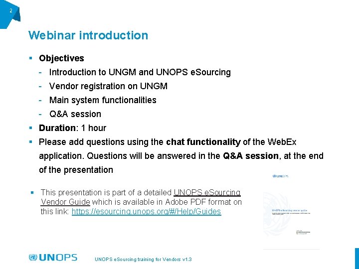 2 Webinar introduction § Objectives - Introduction to UNGM and UNOPS e. Sourcing -