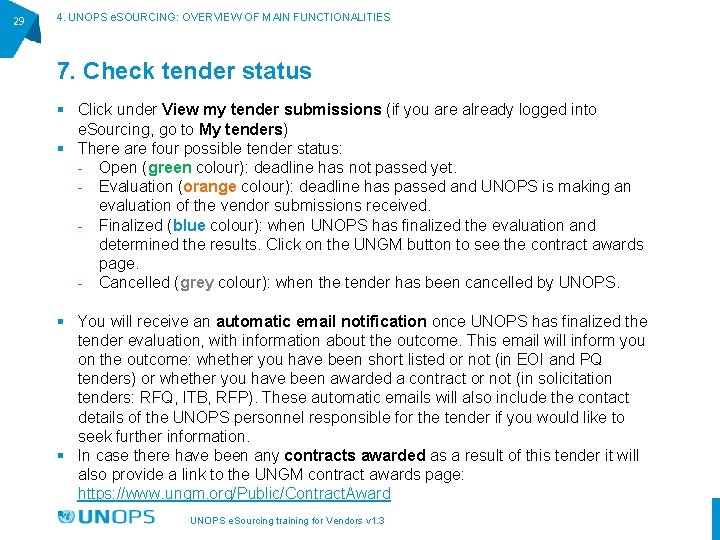 29 4. UNOPS e. SOURCING: OVERVIEW OF MAIN FUNCTIONALITIES 7. Check tender status §