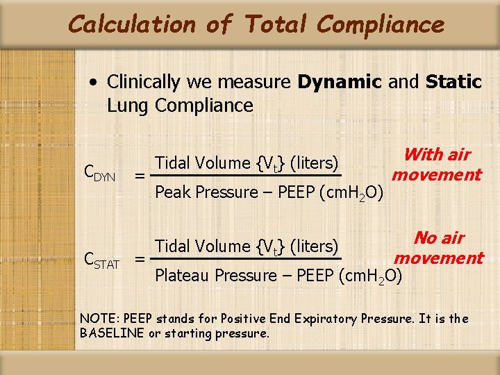 Calculation of Total Compliance • Clinically we measure Dynamic and Static Lung Compliance CDYN