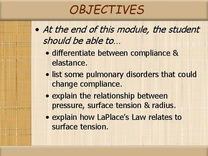 OBJECTIVES • At the end of this module, the student should be able to…
