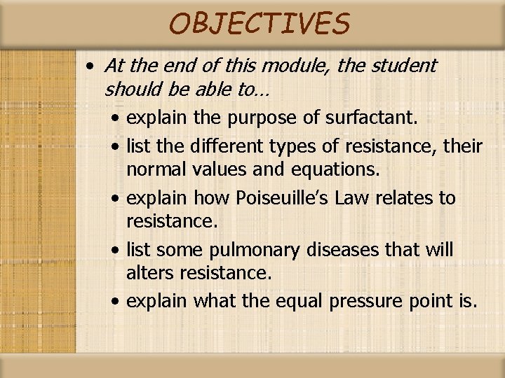 OBJECTIVES • At the end of this module, the student should be able to…