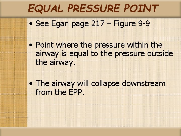 EQUAL PRESSURE POINT • See Egan page 217 – Figure 9 -9 • Point