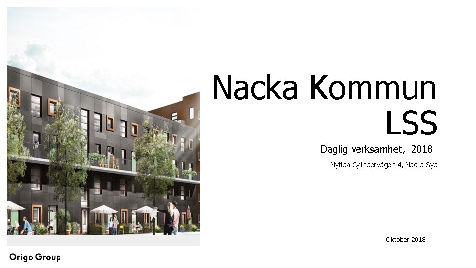 Nacka Kommun LSS Daglig verksamhet, 2018 Nytida Cylindervägen 4, Nacka Syd Oktober 2018 