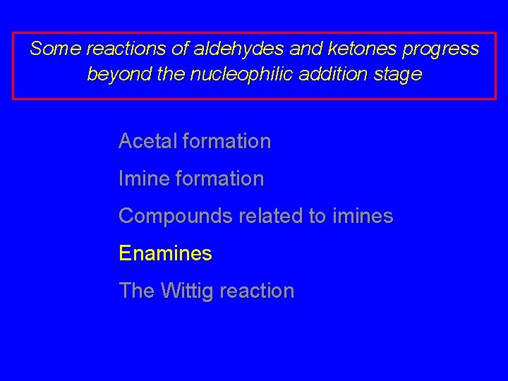 Some reactions of aldehydes and ketones progress beyond the nucleophilic addition stage Acetal formation Some reactions of aldehydes and ketones progress beyond the nucleophilic addition stage Acetal formation