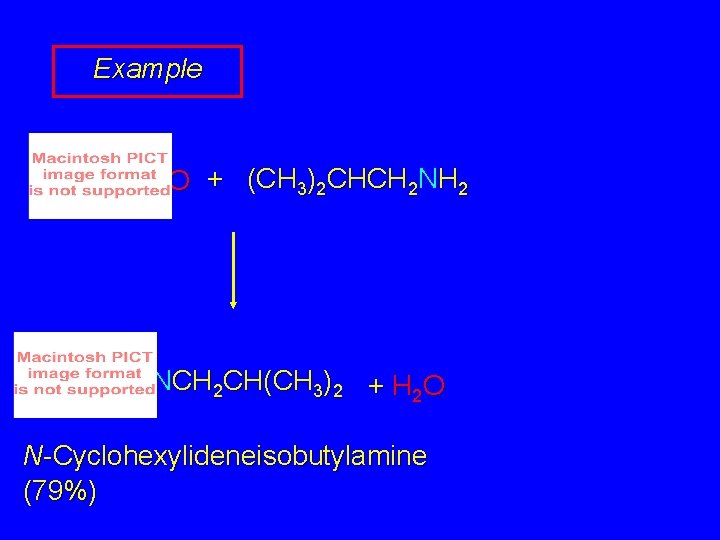 Example O + (CH 3)2 CHCH 2 NH 2 NCH 2 CH(CH 3)2 + Example O + (CH 3)2 CHCH 2 NH 2 NCH 2 CH(CH 3)2 +