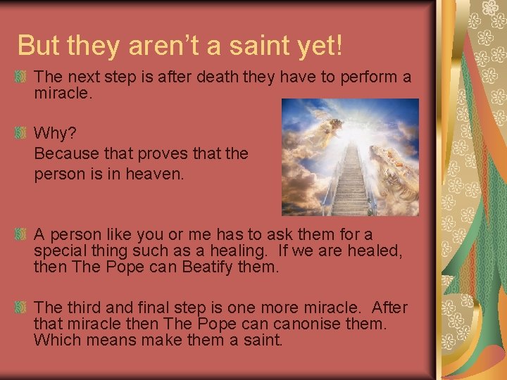 But they aren’t a saint yet! The next step is after death they have