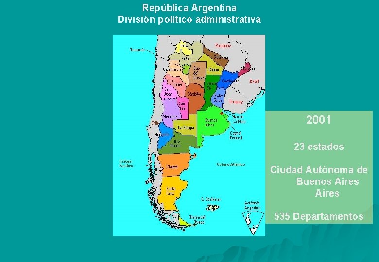 República Argentina División político administrativa 2001 23 estados Ciudad Autónoma de Buenos Aires 535