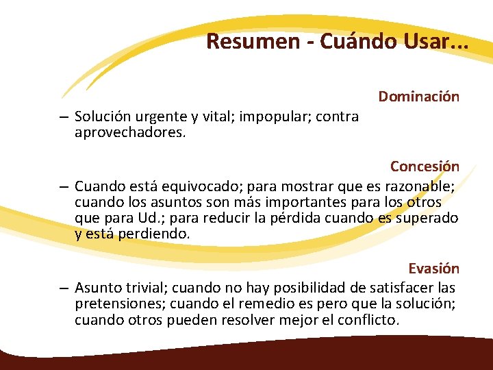 Resumen - Cuándo Usar. . . – Solución urgente y vital; impopular; contra aprovechadores.