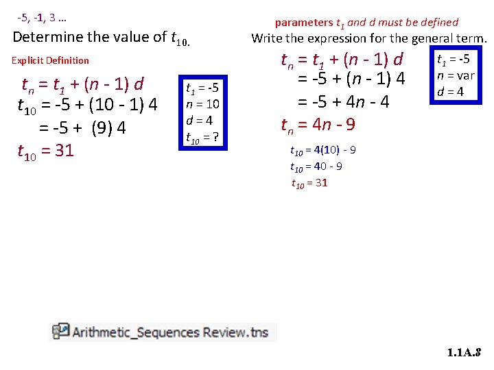 -5, -1, 3 … Determine the value of t 10. Explicit Definition tn =