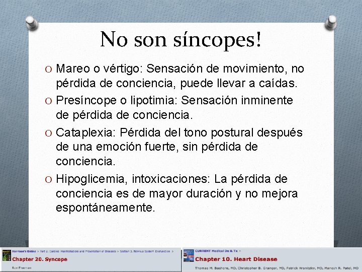 No son síncopes! O Mareo o vértigo: Sensación de movimiento, no pérdida de conciencia,