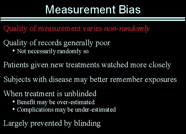 Measurement Bias Quality of measurement varies non-randomly Quality of records generally poor • Not