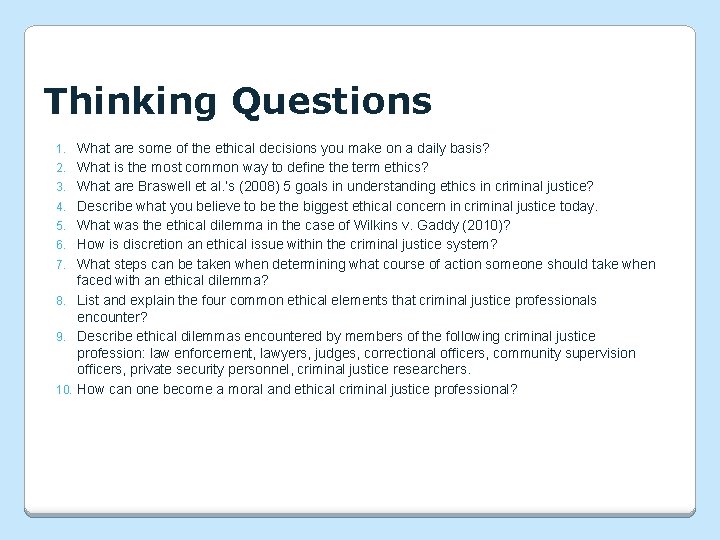 Thinking Questions 1. What are some of the ethical decisions you make on a