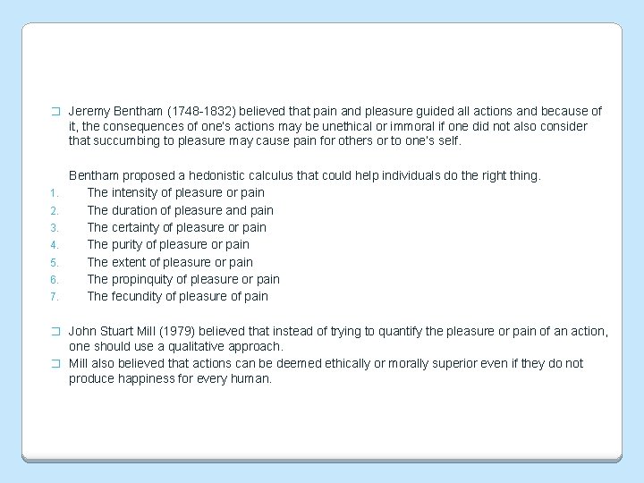 � Jeremy Bentham (1748 -1832) believed that pain and pleasure guided all actions and