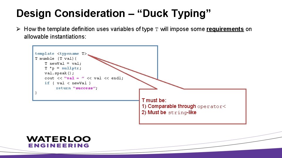 Design Consideration – “Duck Typing” Ø How the template definition uses variables of type