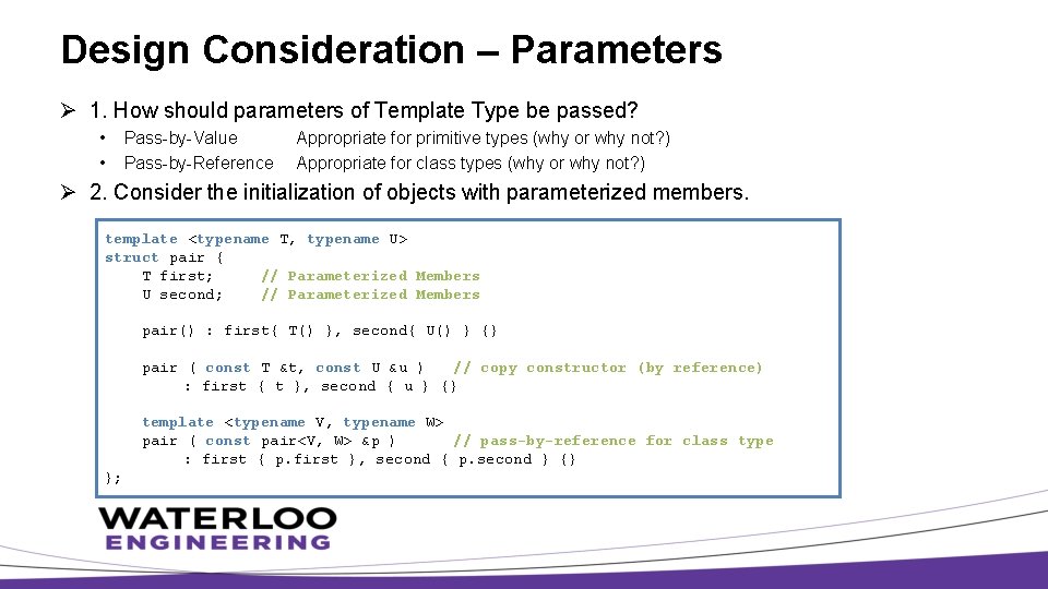 Design Consideration – Parameters Ø 1. How should parameters of Template Type be passed?