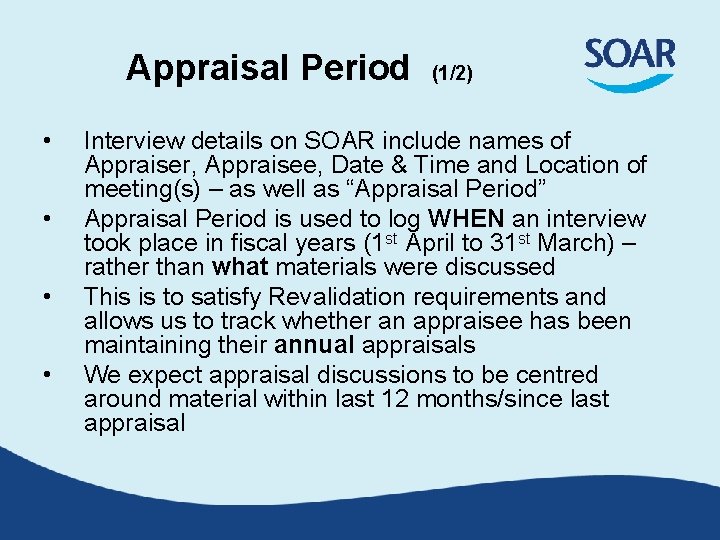 Appraisal Period • • (1/2) Interview details on SOAR include names of Appraiser, Appraisee,