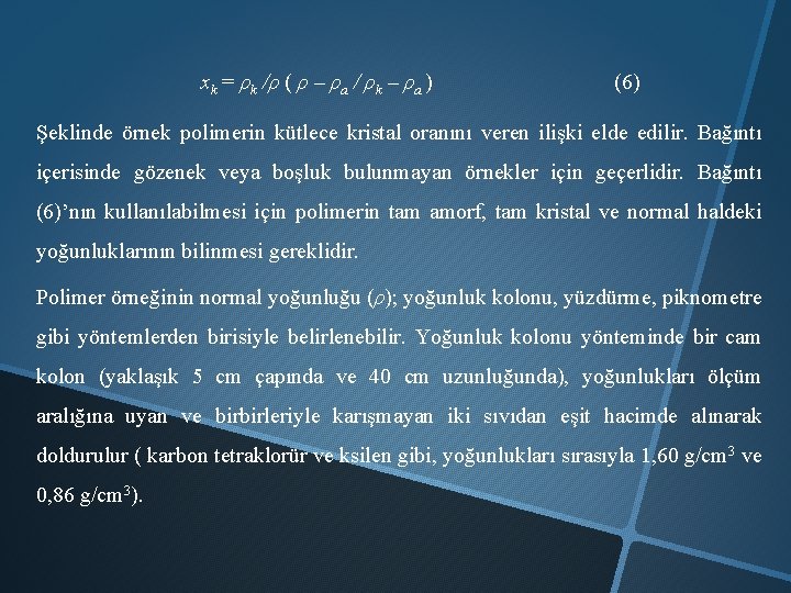 xk = ρk /ρ ( ρ – ρa / ρk – ρa ) (6)