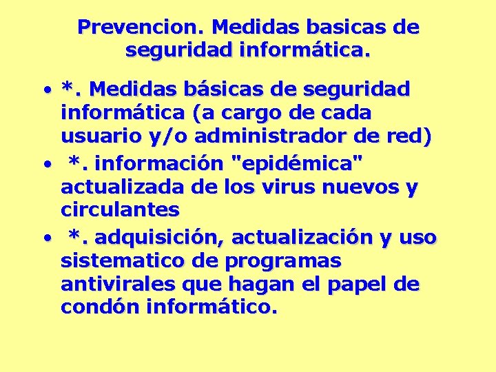 Prevencion. Medidas basicas de seguridad informática. • *. Medidas básicas de seguridad informática (a