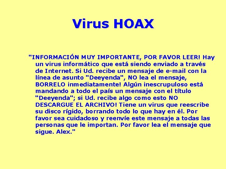 Virus HOAX "INFORMACIÓN MUY IMPORTANTE, POR FAVOR LEER! Hay un virus informático que está