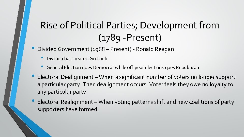 Rise of Political Parties; Development from (1789 -Present) • Divided Government (1968 – Present)