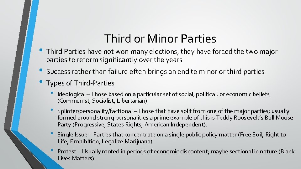 Third or Minor Parties • Third Parties have not won many elections, they have