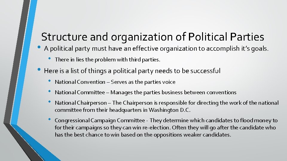 Structure and organization of Political Parties • A political party must have an effective
