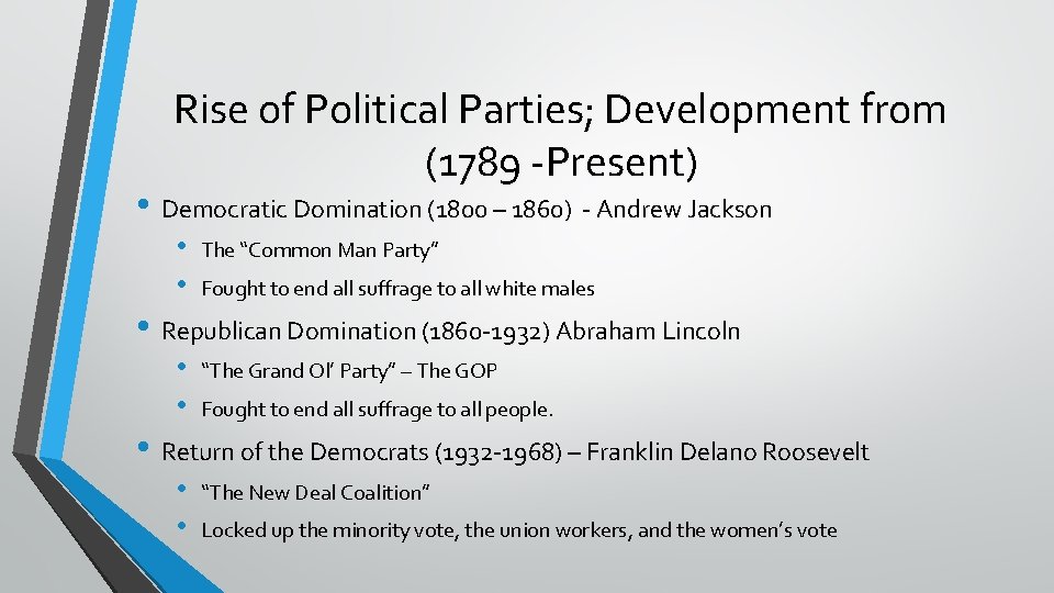 Rise of Political Parties; Development from (1789 -Present) • Democratic Domination (1800 – 1860)