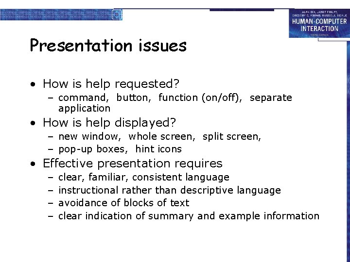 Presentation issues • How is help requested? – command, button, function (on/off), separate application Presentation issues • How is help requested? – command, button, function (on/off), separate application