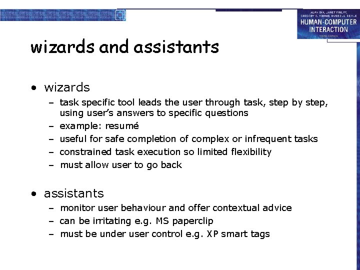 wizards and assistants • wizards – task specific tool leads the user through task, wizards and assistants • wizards – task specific tool leads the user through task,
