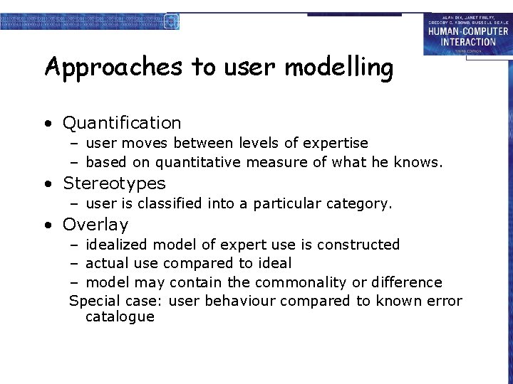 Approaches to user modelling • Quantification – user moves between levels of expertise – Approaches to user modelling • Quantification – user moves between levels of expertise –