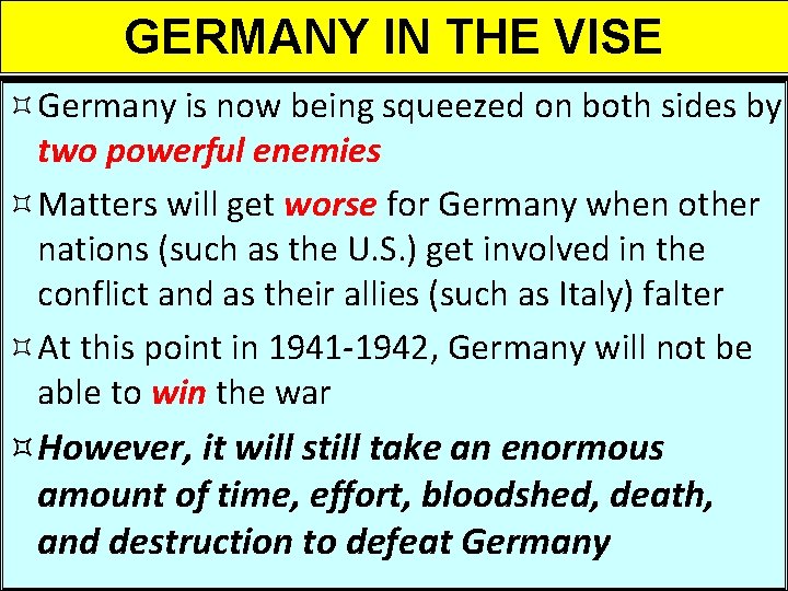 GERMANY IN THE VISE ³Germany is now being squeezed on both sides by two