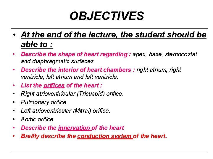 OBJECTIVES • At the end of the lecture, the student should be able to