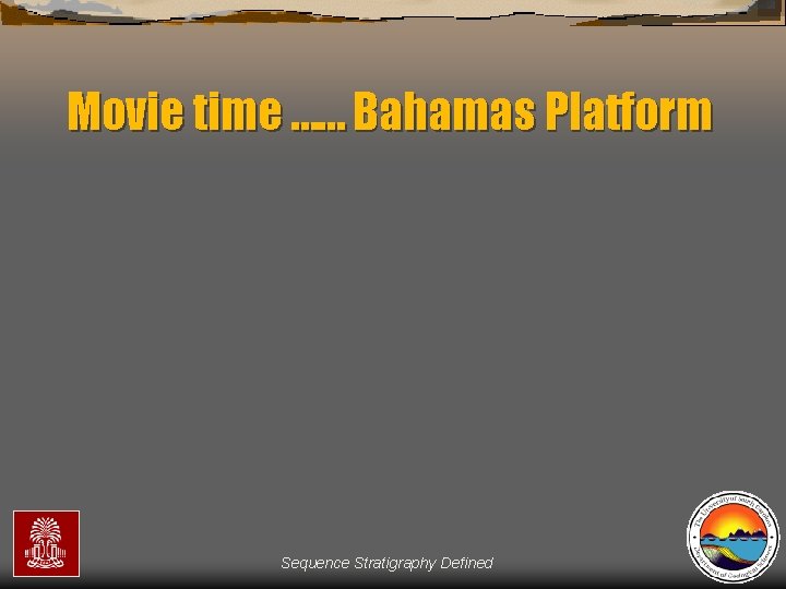 Movie time …… Bahamas Platform Sequence Stratigraphy Defined 