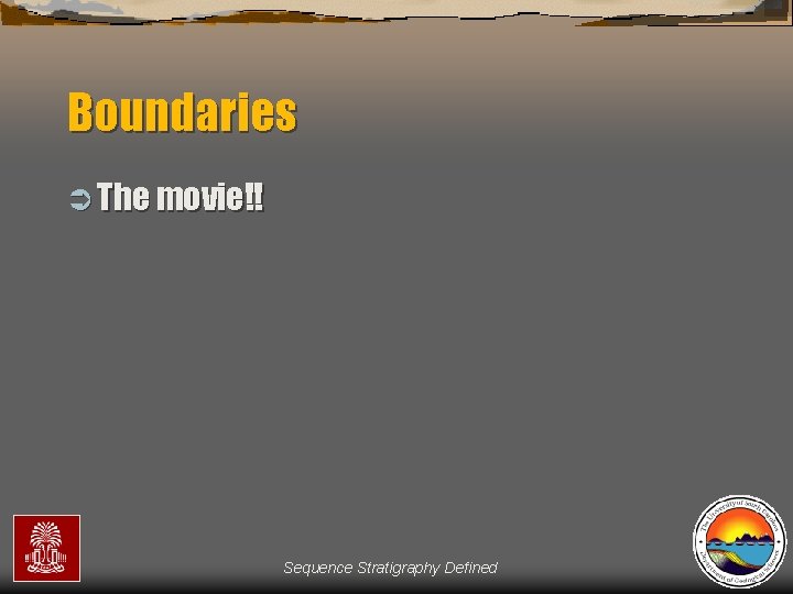 Boundaries Ü The movie!! Sequence Stratigraphy Defined 