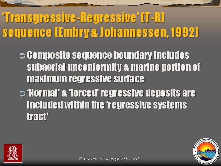 'Transgressive-Regressive' (T-R) sequence (Embry & Johannessen, 1992) Ü Composite sequence boundary includes subaerial unconformity