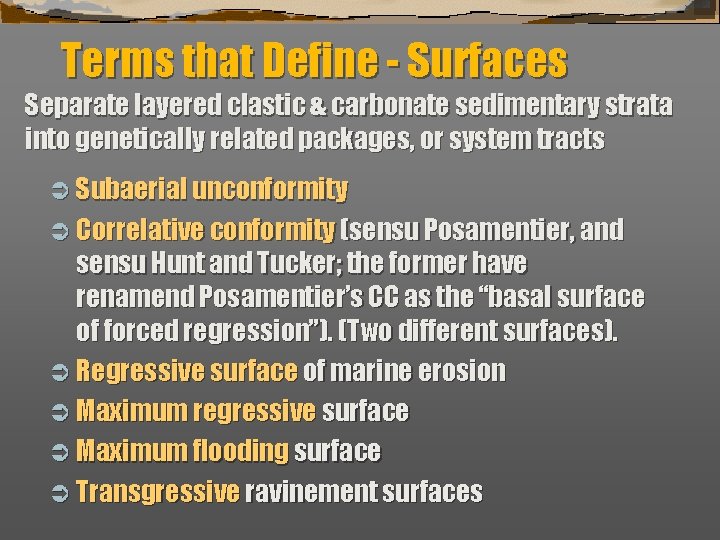Terms that Define - Surfaces Separate layered clastic & carbonate sedimentary strata into genetically