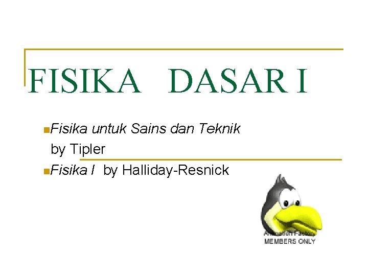 FISIKA DASAR I n. Fisika untuk Sains dan Teknik by Tipler n. Fisika I