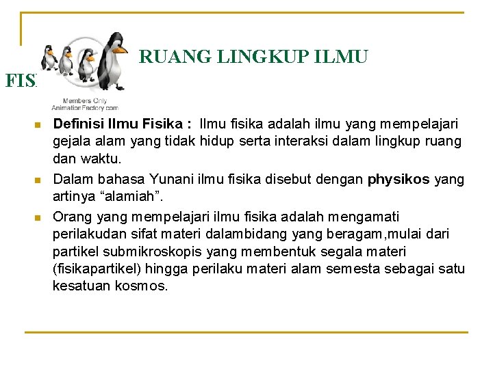 RUANG LINGKUP ILMU FISIKA n n n Definisi Ilmu Fisika : Ilmu fisika adalah